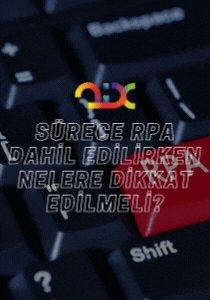 Ana sayfa 8 Sürece RPA Dahil Edilirken Nelere Dikkat Edilmeli?